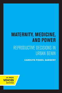 Cover image: Maternity, Medicine, and Power 1st edition 9780520330887
