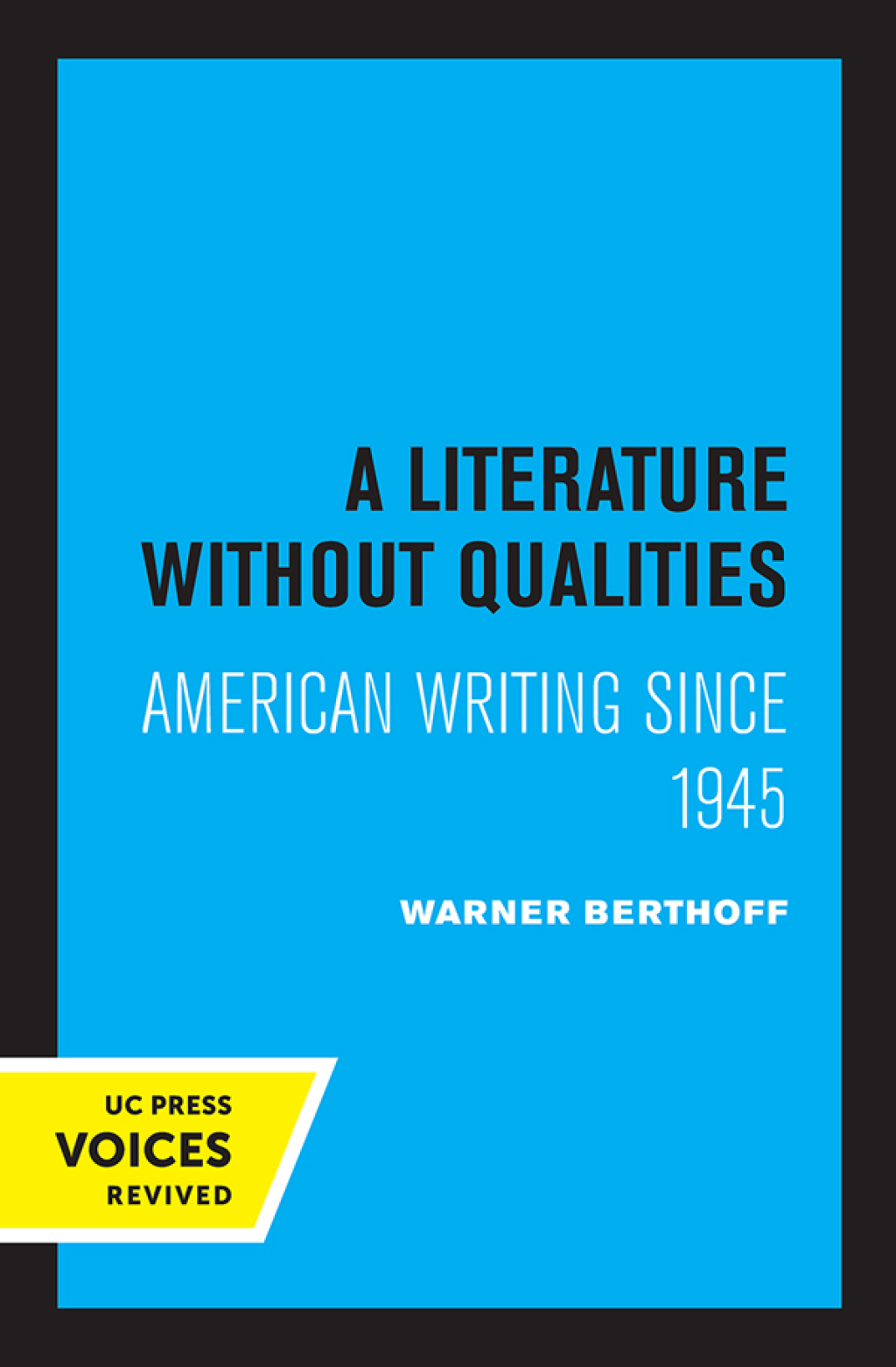 A Literature Without Qualities American Writing Since 1945 1st Edition
