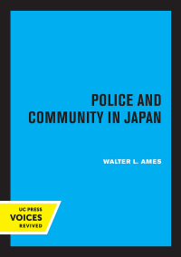 Cover image: Police and Community in Japan 1st edition 9780520370678