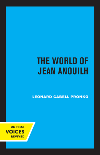 Cover image: The World of Jean Anouilh 1st edition 9780520333406