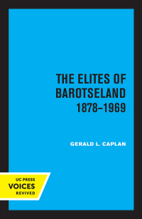 Imagen de portada: The Elites of Barotseland 1878-1969 1st edition 9780520371071