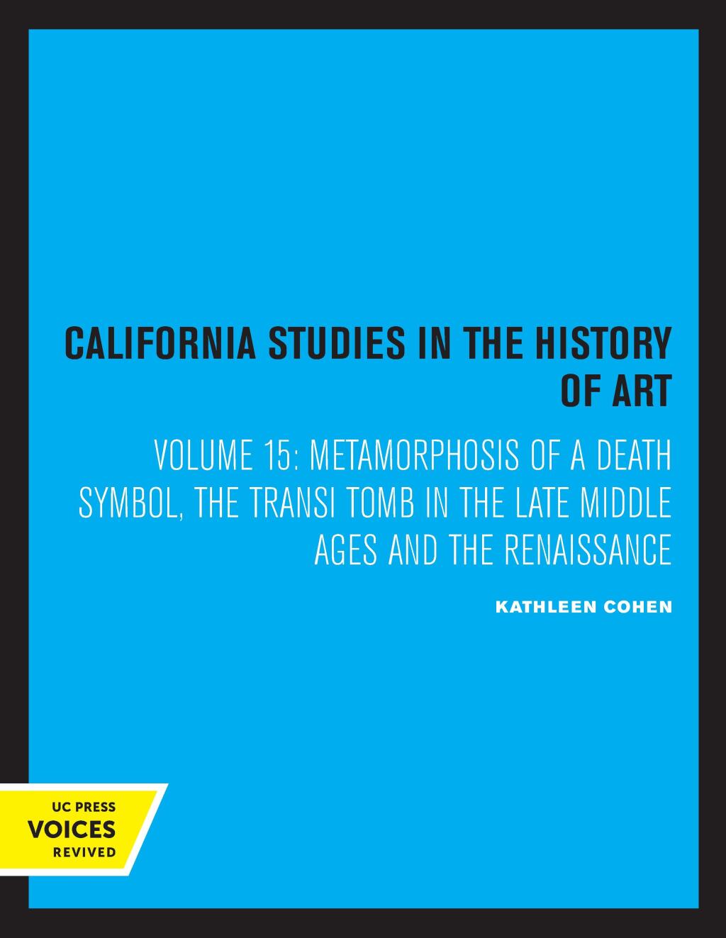 Metamorphosis of a Death Symbol The Transi Tomb in the Late Middle Ages and the Renaissance 1st Edition