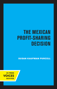 Imagen de portada: The Mexican Profit-Sharing Decision 1st edition 9780520371309