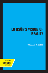 Cover image: Lu Hsun's Vision of Reality 1st edition 9780520334984