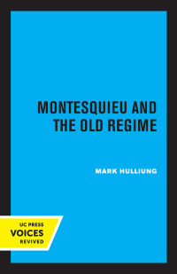 Cover image: Montesquieu and the Old Regime 1st edition 9780520335547