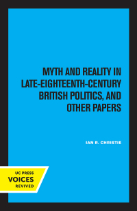 Imagen de portada: Myth and Reality In Late Eighteenth Century British Politics 1st edition 9780520336100