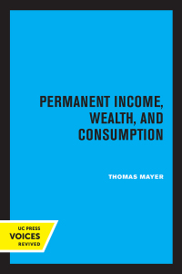 Cover image: Permanent Income, Wealth, and Consumption 1st edition 9780520366909