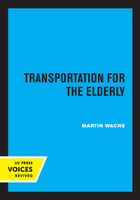 Cover image: Transportation for the Elderly 1st edition 9780520337732