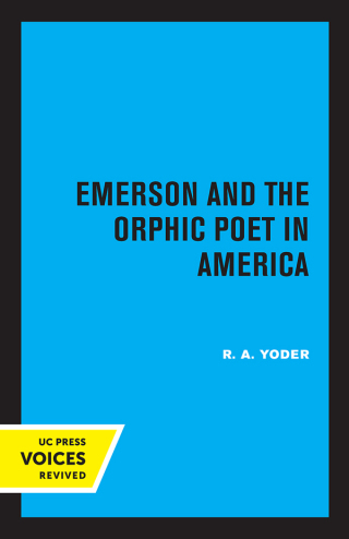 Cover image: Emerson and the Orphic Poet in America 1st edition 9780520338524