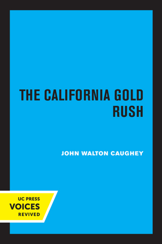 Cover image: The California Gold Rush 1st edition 9780520365087