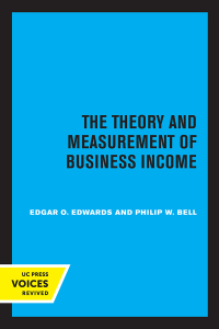 Omslagafbeelding: The Theory and Measurement of Business Income 1st edition 9780520003767