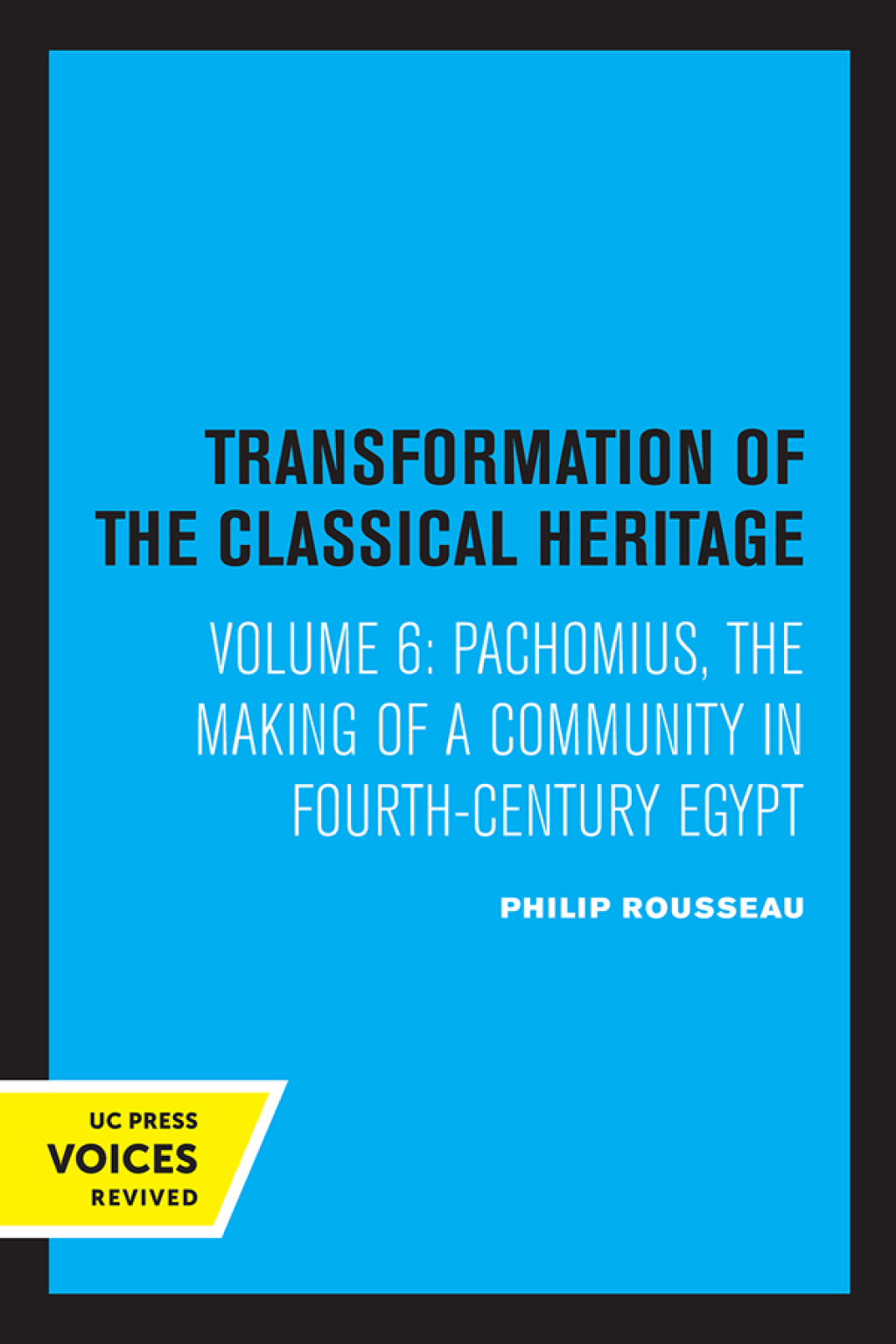 Pachomius The Making of a Community in Fourth-Century Egypt 1st Edition