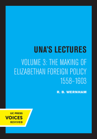 Cover image: The Making of Elizabethan Foreign Policy, 1558-1603 1st edition 9780520039742