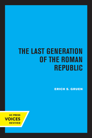 Cover image: The Last Generation of the Roman Republic 1st edition 9780520201538