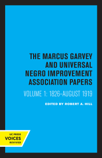 Cover image: The Marcus Garvey and Universal Negro Improvement Association Papers, Vol. I 1st edition 9780520044562