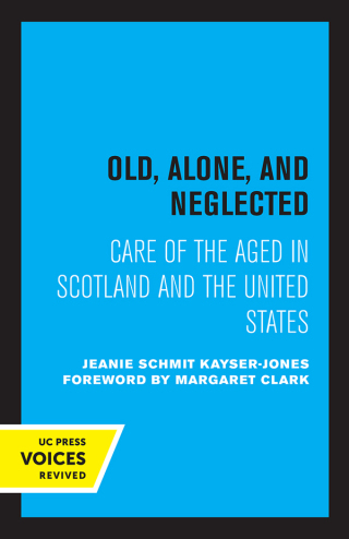 صورة الغلاف: Old, Alone, and Neglected 1st edition 9780520069619