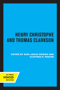 Cover image: Henry Christophe and Thomas Clarkson 1st edition 9780520373143