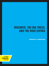 Cover image: Yosemite, The Big Trees, and the High Sierra 1st edition
