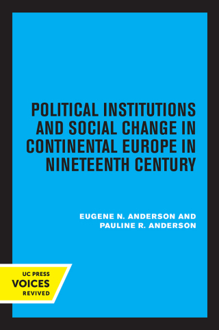 Cover image: Political Institutions and Social Change in Continental Europe in the Nineteenth Century 1st edition 9780520373495