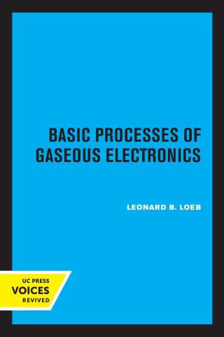 Cover image: Basic Processes of Gaseous Electronics 1st edition 9780520348929