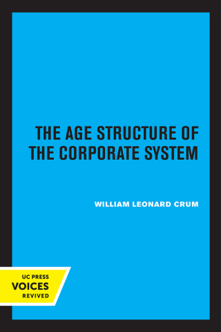 Cover image: The Age Structure of the Corporate System 1st edition 9780520374485
