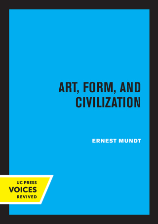 Titelbild: Art, Form, and Civilization 1st edition 9780520374584