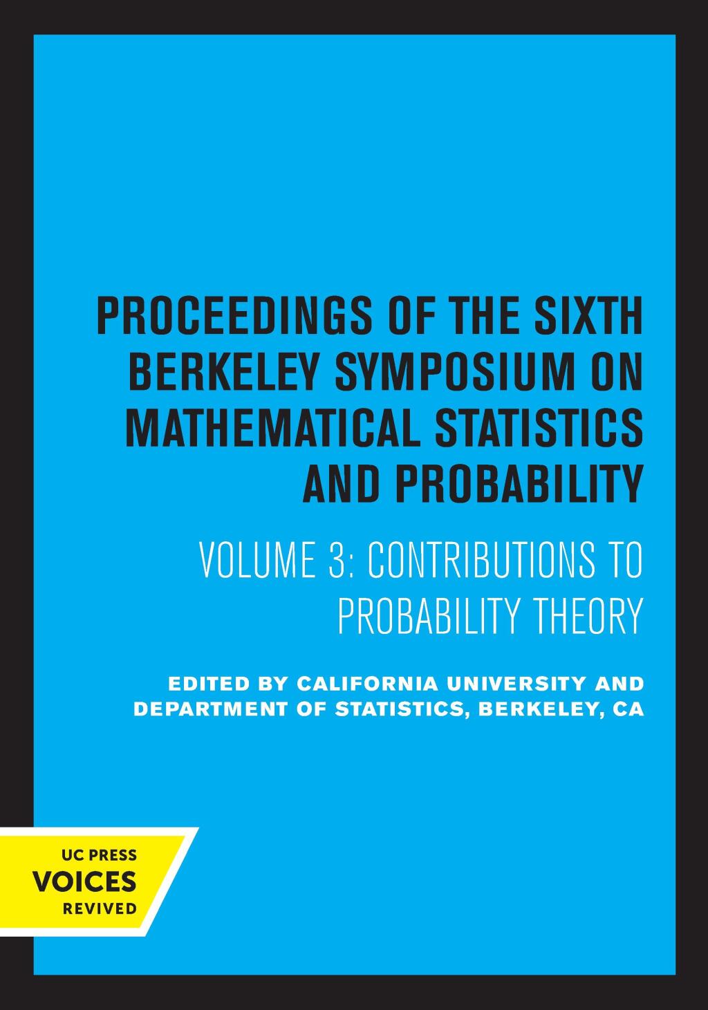 Proceedings of the Sixth Berkeley Symposium on Mathematical Statistics and Probability, Volume III Probability Theory Pt. 2 1st Edition