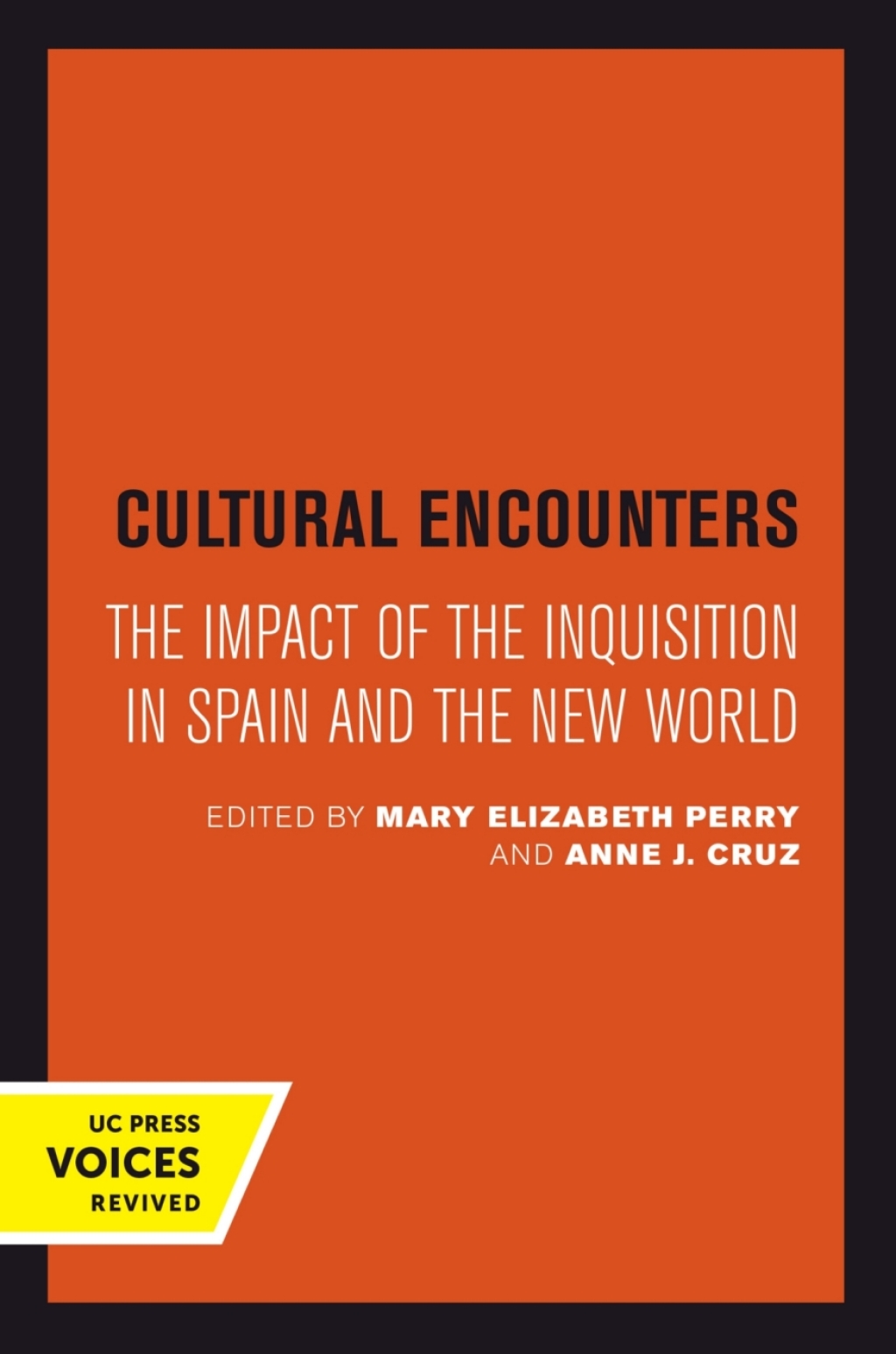 Cultural Encounters The Impact of the Inquisition in Spain and the New World 1st Edition