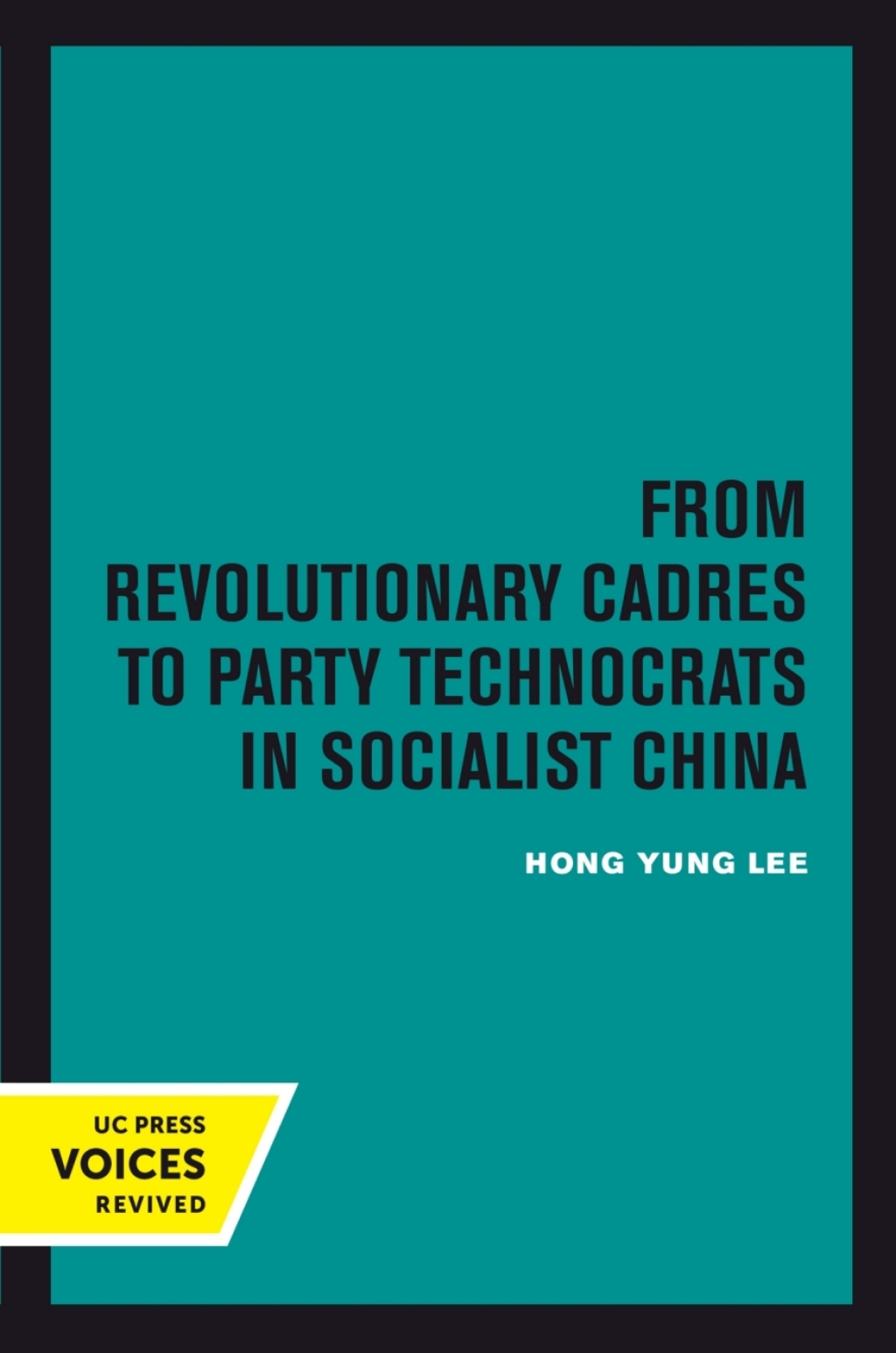 From Revolutionary Cadres to Party Technocrats in Socialist China 1st Edition