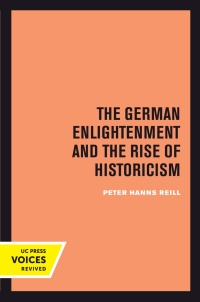 Cover image: The German Enlightenment and the Rise of Historicism 1st edition 9780520303102