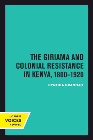 Cover image: The Giriama and Colonial Resistance in Kenya, 1800–1920 1st edition 9780520414549