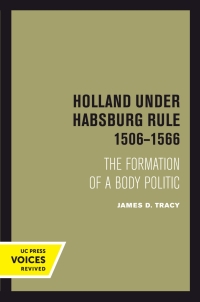 Cover image: Holland Under Habsburg Rule, 1506-1566 1st edition 9780520414570