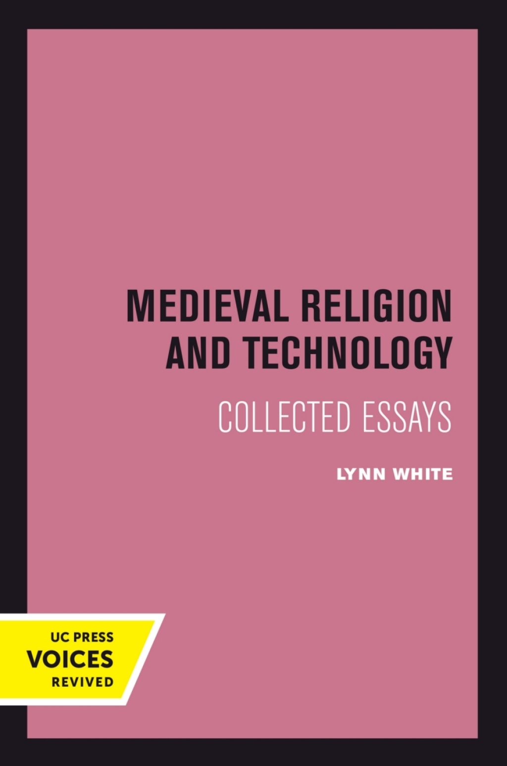 Medieval Religion and Technology Collected Essays 1st Edition