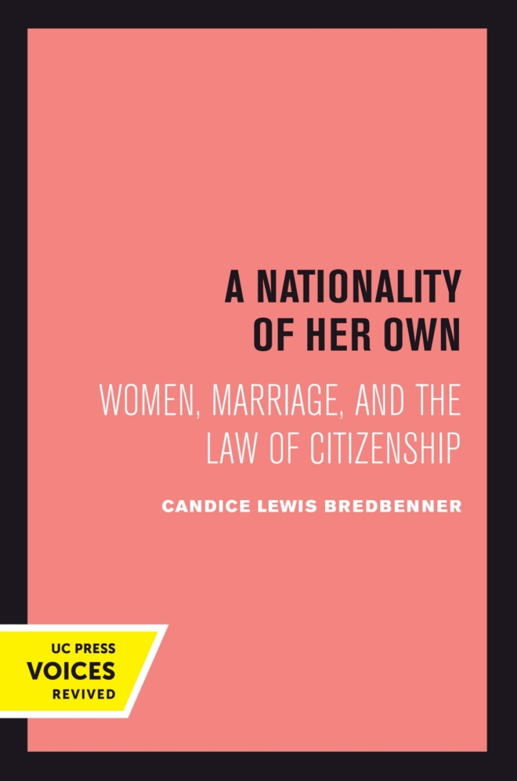 A Nationality of Her Own Women, Marriage, and the Law of Citizenship 1st Edition