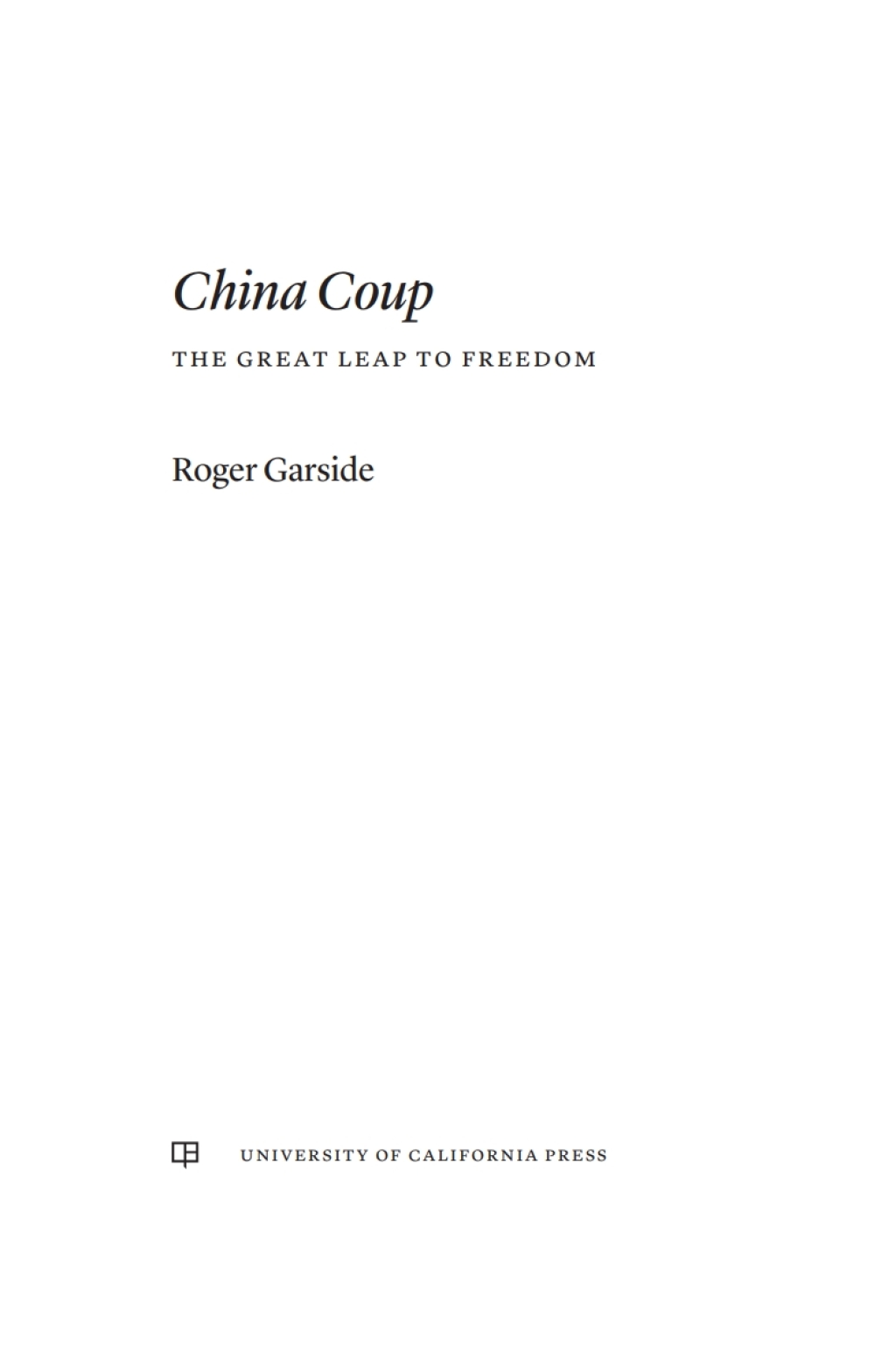 China Coup The Great Leap to Freedom 1st Edition