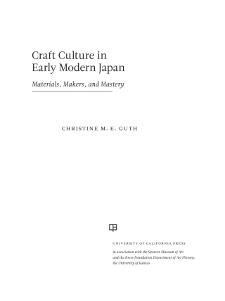 Imagen de portada: Craft Culture in Early Modern Japan 1st edition 9780520379817