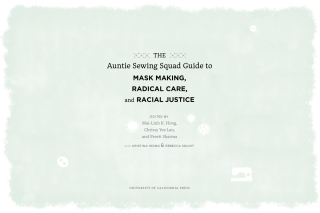 Imagen de portada: The Auntie Sewing Squad Guide to Mask Making, Radical Care, and Racial Justice 1st edition 9780520383999