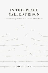 Cover image: In This Place Called Prison 1st edition 9780520384538