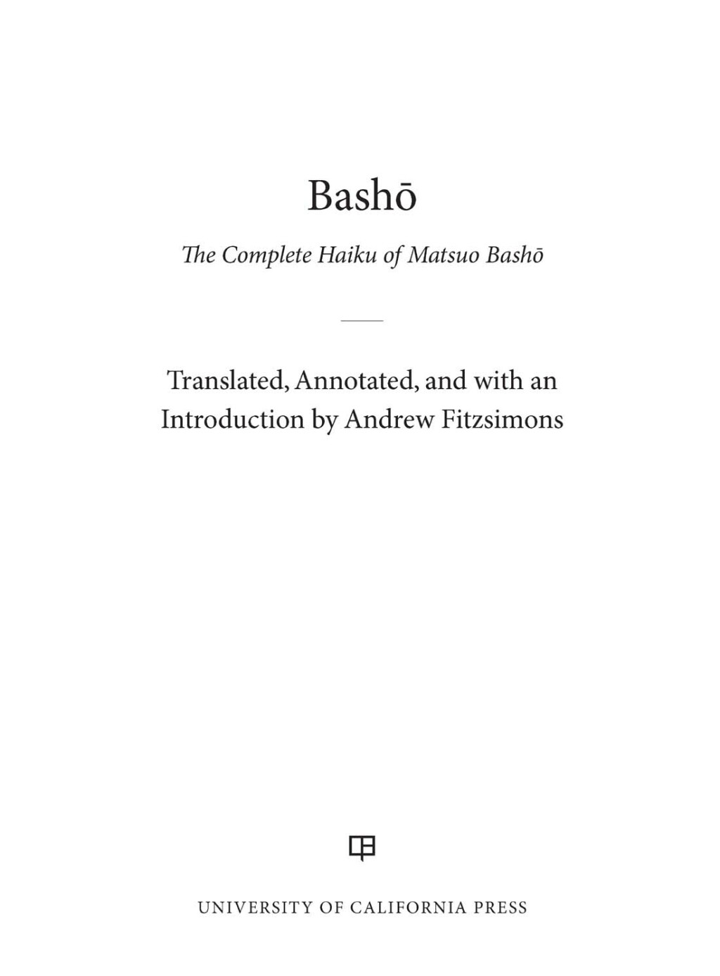 Basho The Complete Haiku of Matsuo Basho 1st Edition