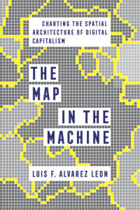 Omslagafbeelding: The Map in the Machine 1st edition 9780520389304
