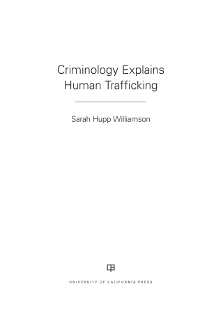 Cover image: Criminology Explains Human Trafficking 1st edition 9780520392410