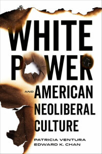 Imagen de portada: White Power and American Neoliberal Culture 1st edition 9780520392793