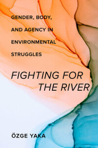 Cover image: Fighting for the River 1st edition 9780520393615