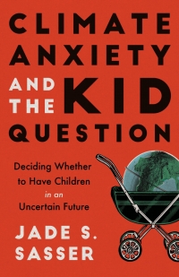 Cover image: Climate Anxiety and the Kid Question 1st edition 9780520393820
