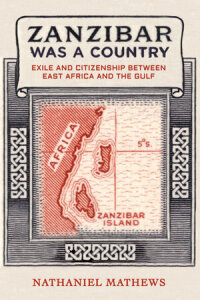 Cover image: Zanzibar Was a Country 1st edition 9780520400702