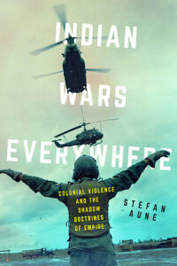 Cover image: Indian Wars Everywhere 1st edition 9780520395398