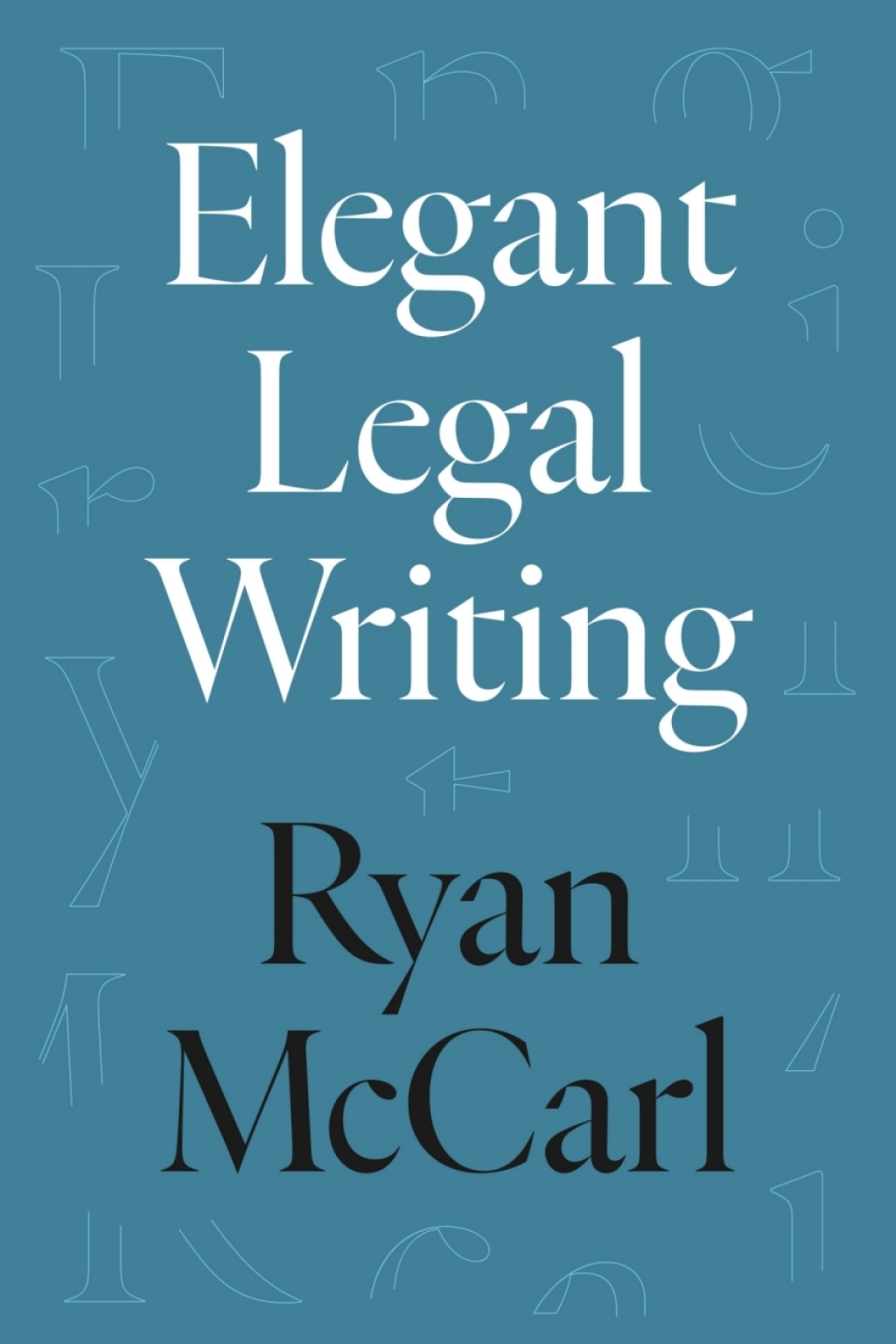 Elegant Legal Writing 1st Edition