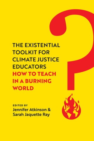 Imagen de portada: The Existential Toolkit for Climate Justice Educators 1st edition 9780520397118