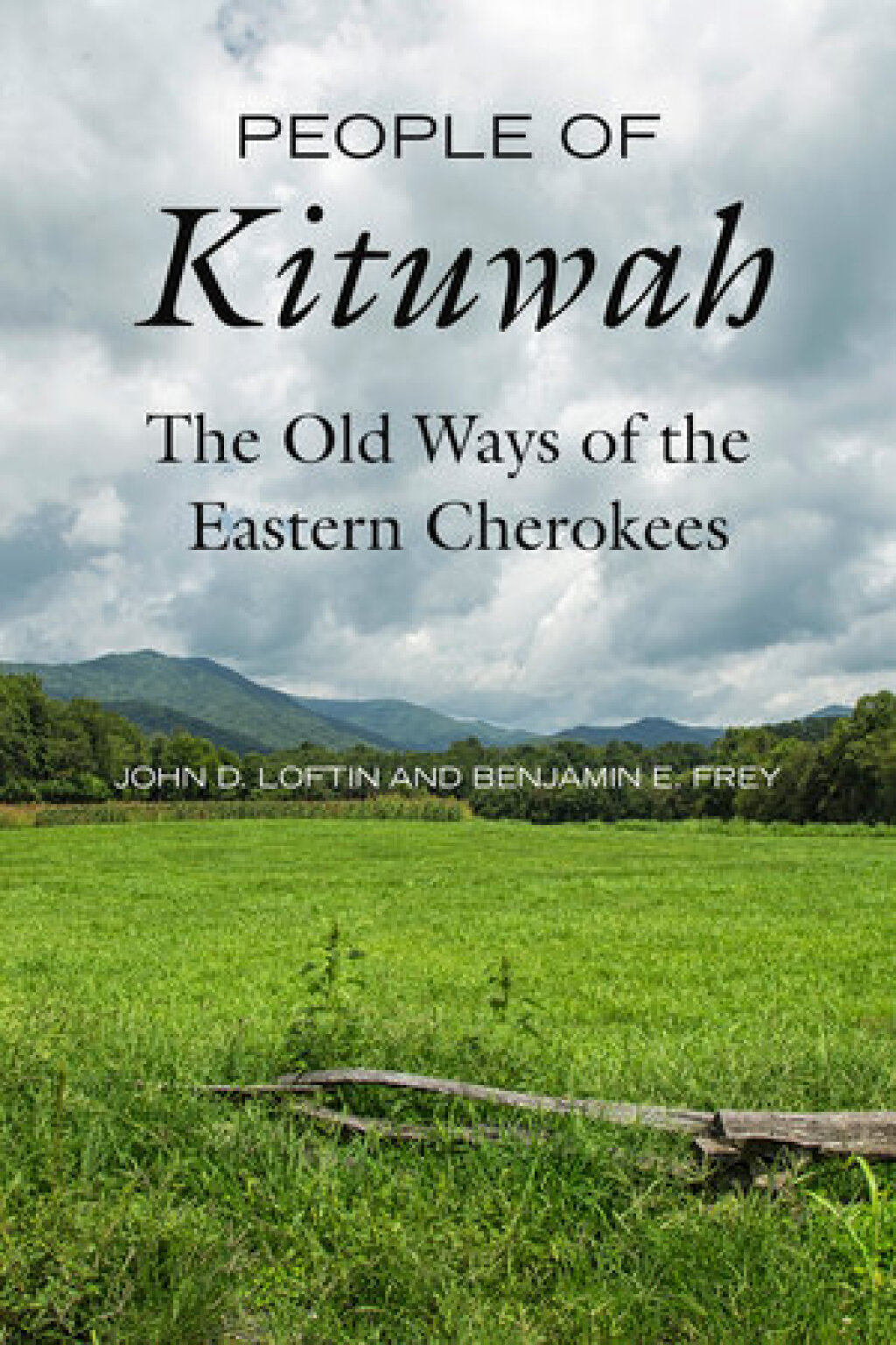 People of Kituwah The Old Ways of the Eastern Cherokees 1st Edition