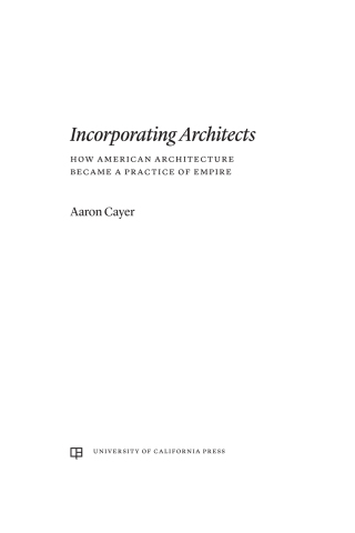 Cover image: Incorporating Architects 1st edition 9780520400863